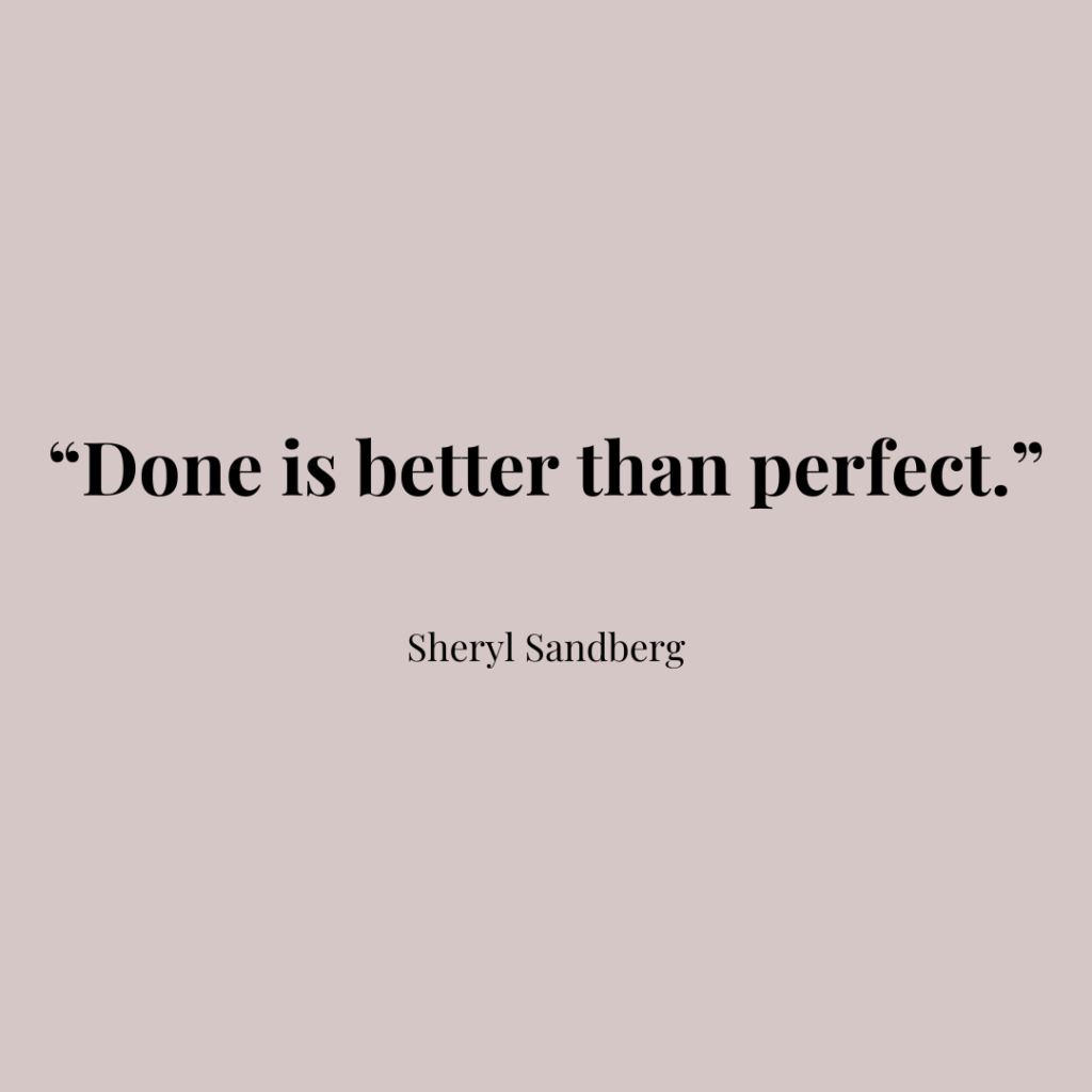 done is better than perfect 