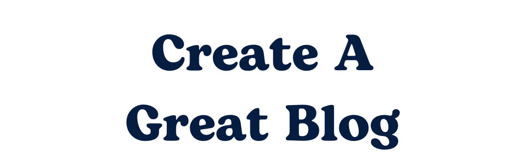 Create A Great Blog